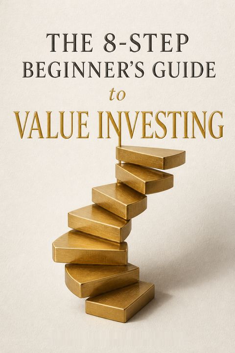 The 8-Step Beginner’s Guide to Value Investing by Freeman Publications