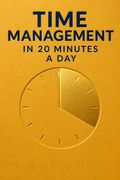 Time Management in 20 Minutes a Day
