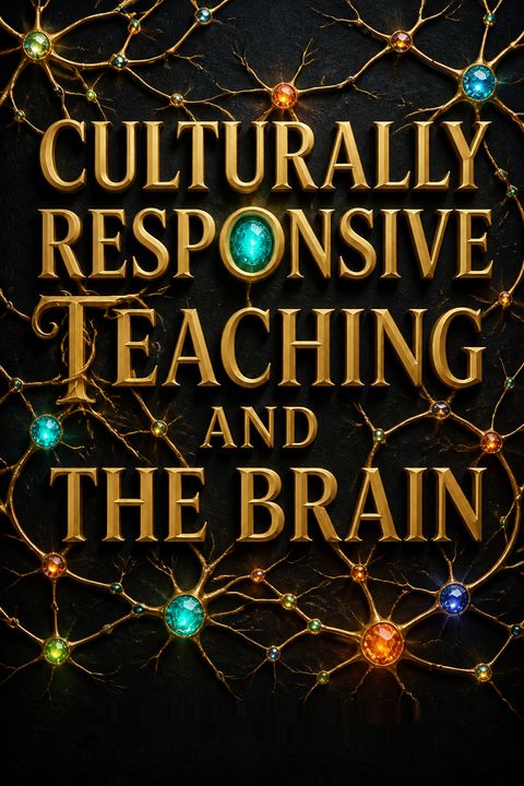 Culturally Responsive Teaching and The Brain