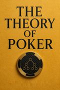The Theory of Poker