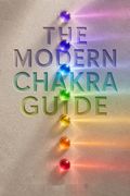 The Modern Chakra Guide