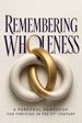 Remembering Wholeness