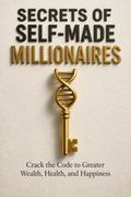 Secrets of Self-Made Millionaires