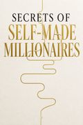 Secrets Of Self-Made Millionaires