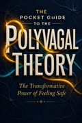 The Pocket Guide to the Polyvagal Theory