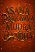 Asana Pranayama Mudra Bandha/2008 Fourth Revised Edition