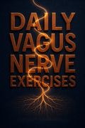 DAILY VAGUS NERVE EXERCISES