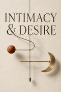 Intimacy &amp; Desire