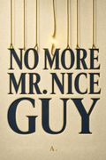 No More Mr. Nice Guy