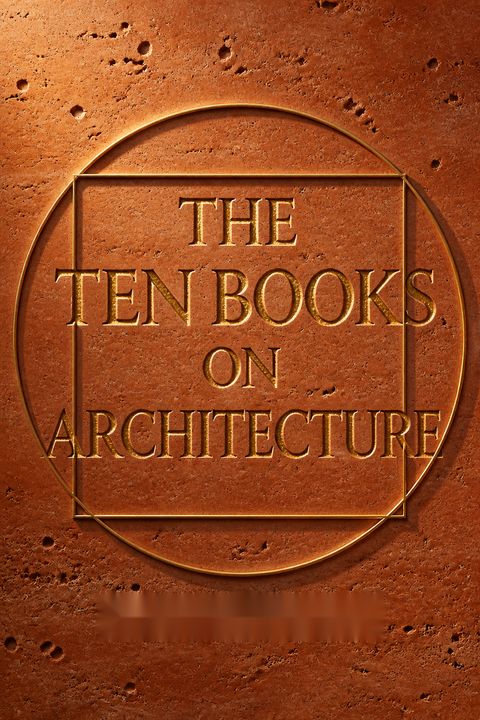 The Ten Books on Architecture by Vitruvius