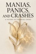 Manias, Panics, and Crashes