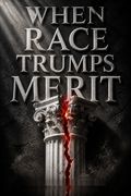 When Race Trumps Merit