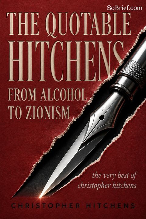 The Quotable Hitchens from Alcohol to Zionism