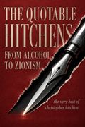The Quotable Hitchens from Alcohol to Zionism