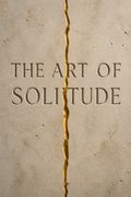 The Art of Solitude