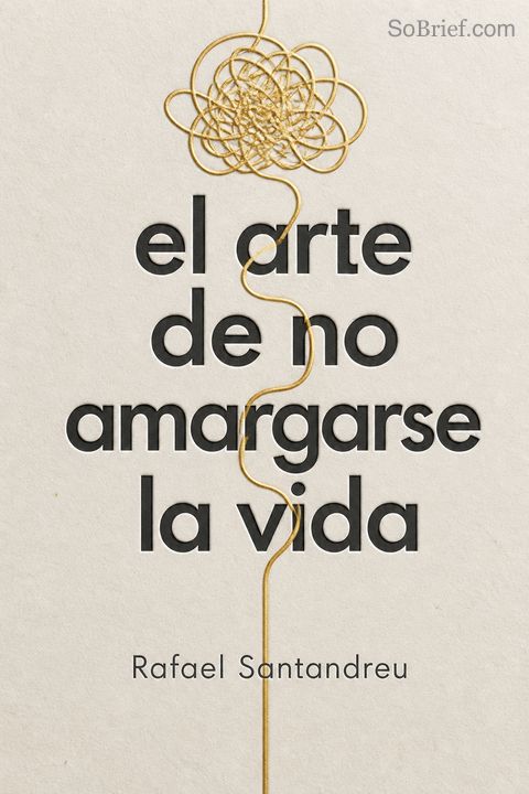 El arte de no amargarse la vida