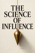 The Science of Influence