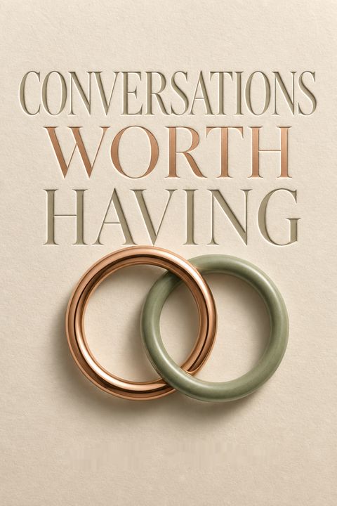 Conversations Worth Having