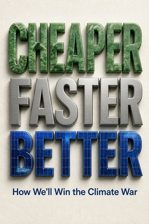 Cheaper, Faster, Better by Tom Steyer
