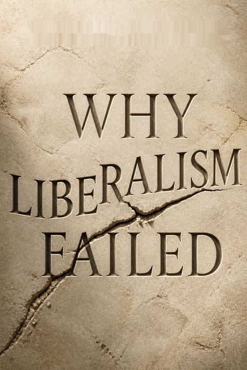 Why Liberalism Failed
