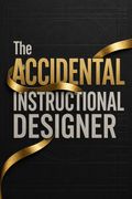 The Accidental Instructional Designer