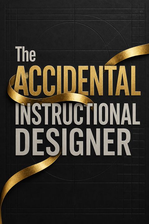 The Accidental Instructional Designer by Cammy Bean