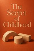 The Secret of Childhood