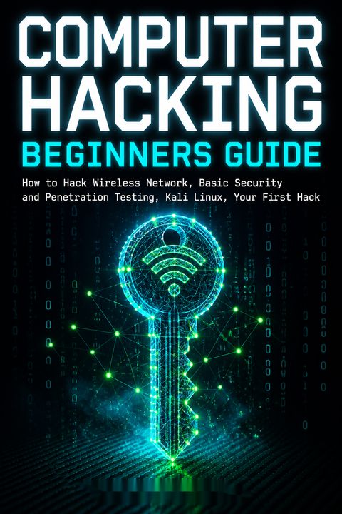 Computer Hacking Beginners Guide by Alan T. Norman