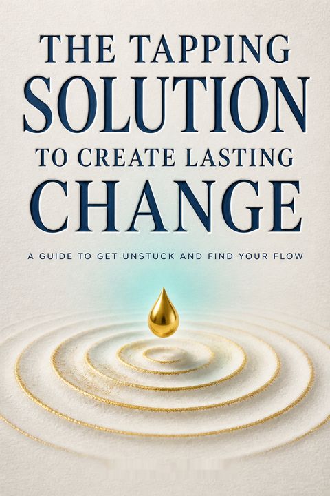 The Tapping Solution to Create Lasting Change by Jessica Ortner