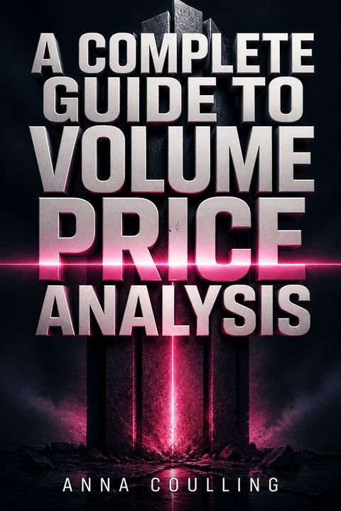 A Complete Guide To Volume Price Analysis by Anna Coulling
