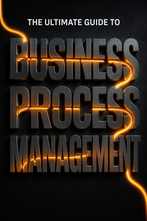 The Ultimate Guide to Business Process Management by Theodore Panagacos