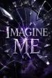 Imagine Me