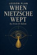 Lesson Plan When Nietzsche Wept by Irvin D. Yalom