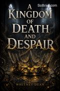 A Kingdom of Death and Despair