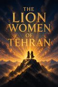 The Lion Women of Tehran
