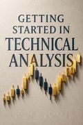 Getting Started in Technical Analysis