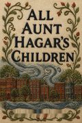 All Aunt Hagar's Children
