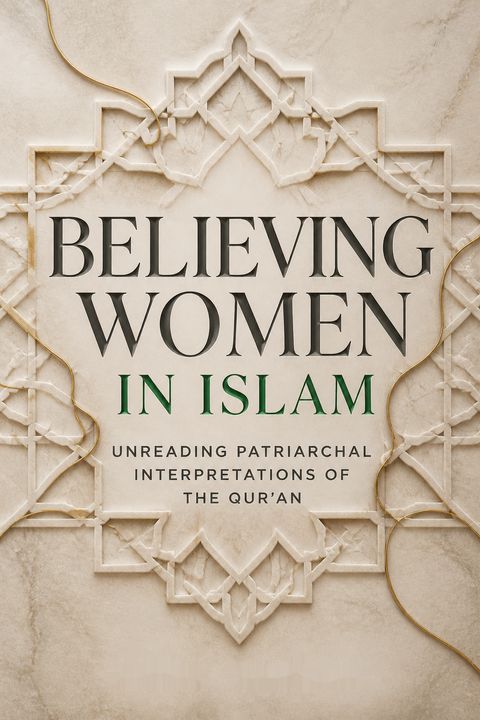 "Believing Women" in Islam by Asma Barlas