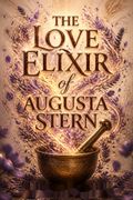 The Love Elixir of Augusta Stern