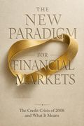 The New Paradigm for Financial Markets