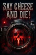 Say Cheese and Die!