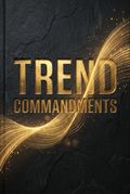 Trend Commandments