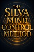 The Silva Mind Control Method