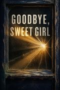 Goodbye, Sweet Girl