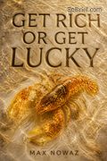 Get Rich or Get Lucky