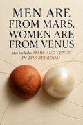 Men are from Mars, women are from Venus also includes Mars and Venus in the Bedroom