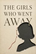 The Girls Who Went Away