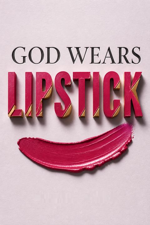 God Wears Lipstick by Karen Berg