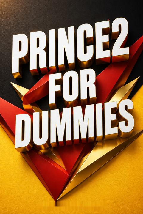 PRINCE2 For Dummies by Nick Graham