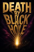 Death by Black Hole
